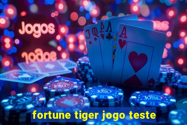 fortune tiger jogo teste